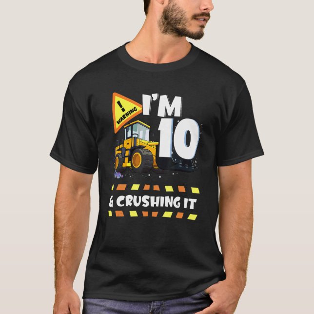 Camiseta Eu tenho 10 anos e esmago-o na escavadora de const (Frente)