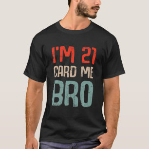 Camiseta Eu tenho 21 anos, mande-me para o aniversário, ani