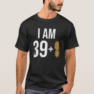 Camiseta Eu tenho 39 1 abacaxi de 40 anos Swinger 40th Birt