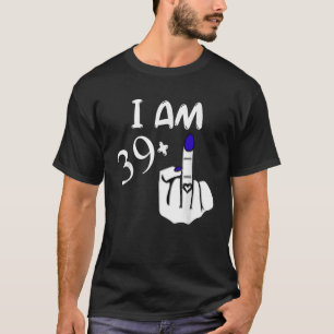 Camiseta Eu tenho 39 mais aniversário de 40 anos engraçada 
