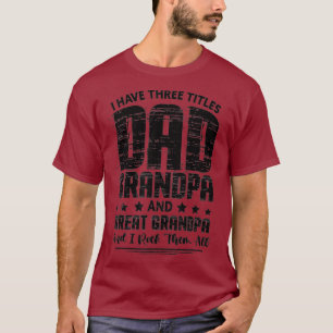 Camiseta Eu Tenho 3 Títulos Pai Avô Grande Avô Pais