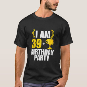 Camiseta Eu tenho 40 Festas de aniversário B dia 40 40 anos