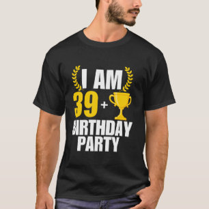 Camiseta Eu tenho 40 Festas de aniversário B dia 40 40 anos