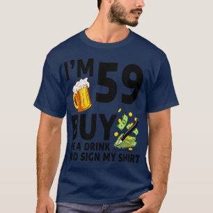 Camiseta Eu Tenho 59 Comprar Uma Bebida E Assino A Minha 59