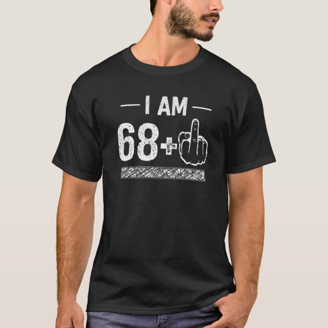 Camiseta Eu Tenho 68 Mais 1 A 69 De Aniversário (Frente)