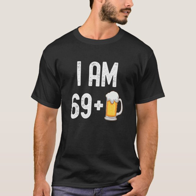 Camiseta Eu Tenho 69 Mais 1 Cerveja De 70 Anos De 70 Aniver (Frente)