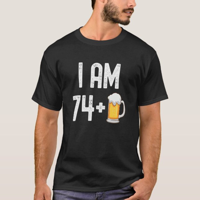 Camiseta Eu Tenho 74 Mais 1 Cerveja 75 Anos 75 Anos Anivers (Frente)