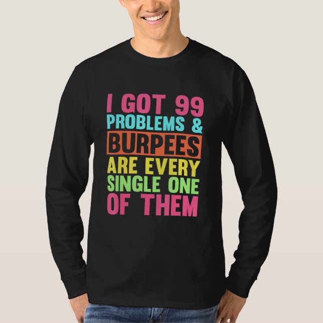 Camiseta Eu Tenho 99 Problemas Com O Exercício De Esquadrão (Frente)