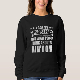 Camiseta Eu Tenho 99 Problemas Mas O Que As Pessoas Pensam