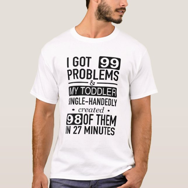 Camiseta Eu Tenho 99 Problemas Meu Solteiro De Bebê Nâo Cre (Frente)