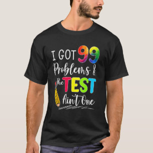 Camiseta Eu Tenho 99 Problemas No Teste Um Teste D