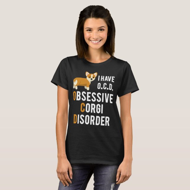 Camiseta Eu tenho a desordem obsessiva do Corgi, T dos (Frente Completa)