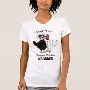 Camiseta Eu tenho a doença Obsessiva de Galinha da TOC Engr