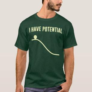 Camiseta Eu tenho a energia potencial