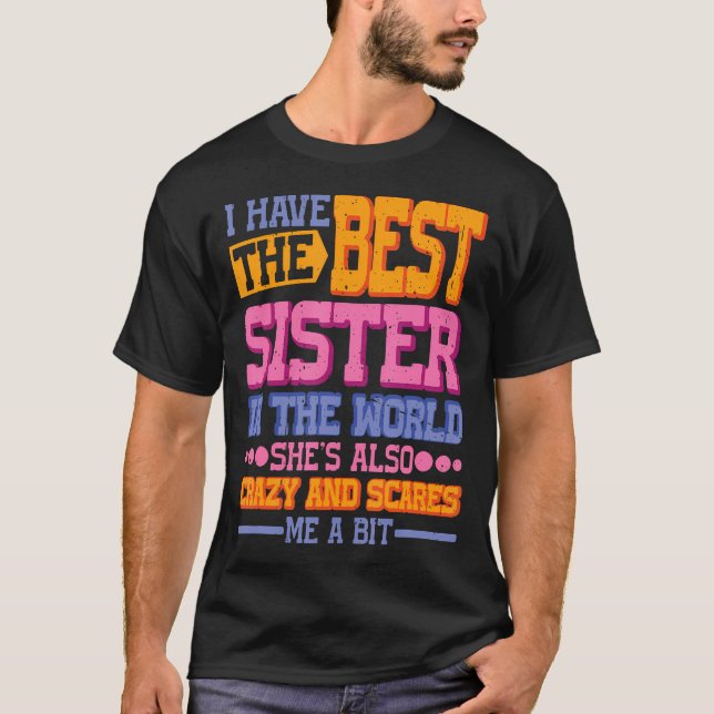 Camiseta Eu Tenho A Melhor Irmã Do Mundo (Frente)