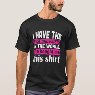 Camiseta Eu Tenho A Melhor Namorada Citação Para Namorado