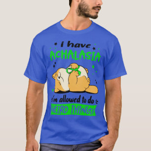 Camiseta Eu tenho Achalasia que posso fazer coisas estranha