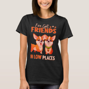 Camiseta Eu tenho amigos em lugares baixos Corgi Pembroke W
