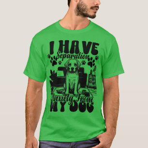 Camiseta Eu Tenho Ansiedade Separada Dos Meus Cães Cachorro