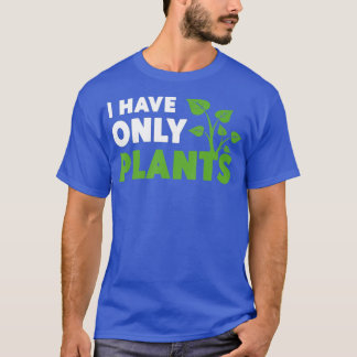 Camiseta Eu tenho apenas plantas por cima, trocadilhos, flo