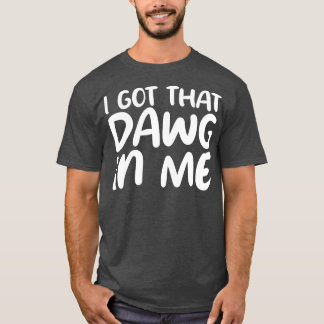 Camiseta eu tenho aquele cachorro em mim