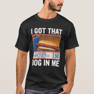 Camiseta Eu Tenho Aquele Cachorro Em Mim Cachorros Quentes