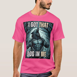 Camiseta Eu Tenho Aquele Cachorro Em Mim Lobo