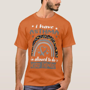 Camiseta Eu tenho asma eu posso fazer coisas estranhas