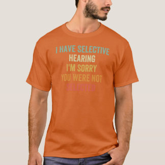 Camiseta Eu Tenho Audição Seletiva Desculpe Você Não Foi Se