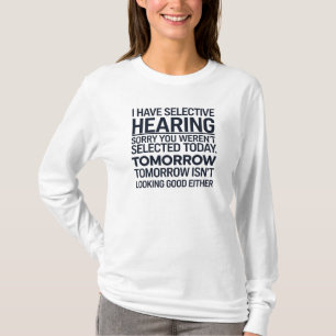 Camiseta Eu tenho audição seletiva Desculpe você não foi se