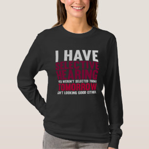 Camiseta Eu Tenho Audição Seletiva E Você Não Foi Seleciona