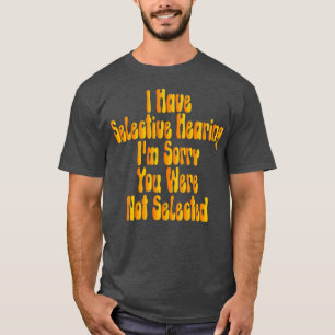 Camiseta Eu Tenho Audição Seletiva Eu Sinto Muito Por Você