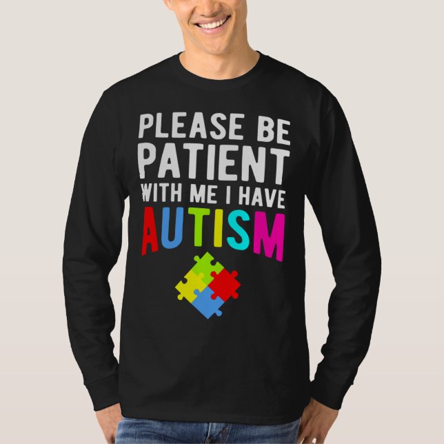 Camiseta Eu Tenho Autismo, Por Favor, Seja Paciente (Frente)