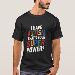 Camiseta Eu Tenho Autismo Qual É Seu Super Poder Consciente