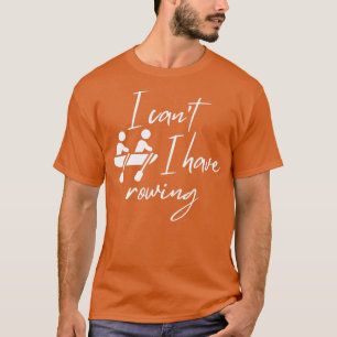 Camiseta Eu tenho canx27t tenho remado 4