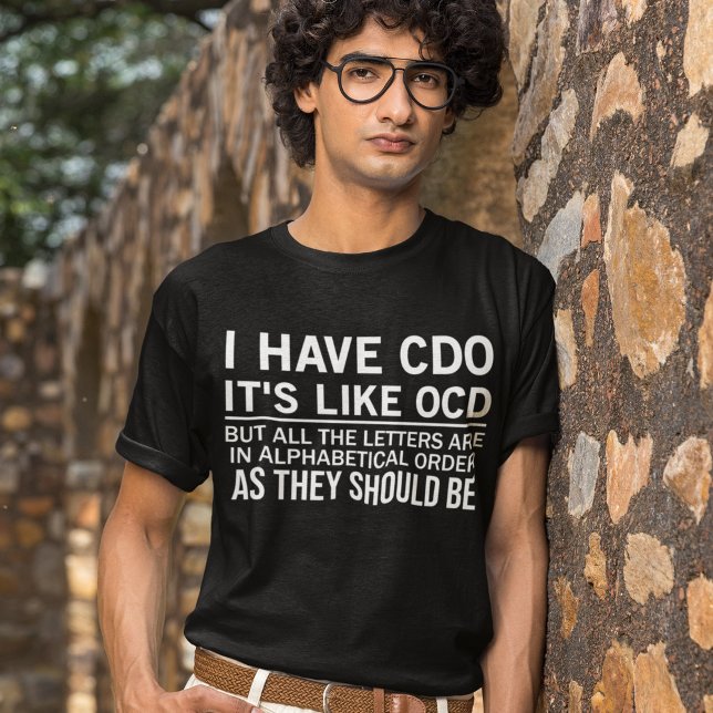 Camiseta Eu tenho CDO É como a OCD Engraçada Hilarious dize (Criador carregado)