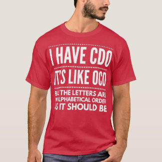 Camiseta Eu tenho CDO é como TOC engraçado