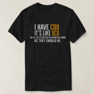 Camiseta Eu Tenho CDO, É Como TOC Mas As Letras Em Ordem