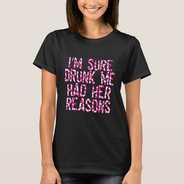 Camiseta Eu tenho certeza de que Bebado que eu tinha as raz (Frente)