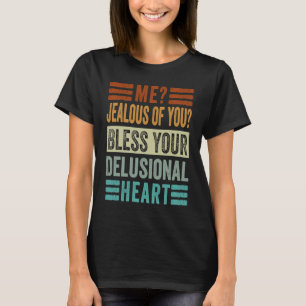 Camiseta Eu Tenho Ciúmes De Você Abençoa Seu Coração Delira