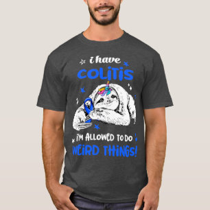 Camiseta Eu tenho Colitis e posso fazer coisas estranhas