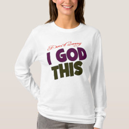 Camiseta Eu tenho Deus e orações