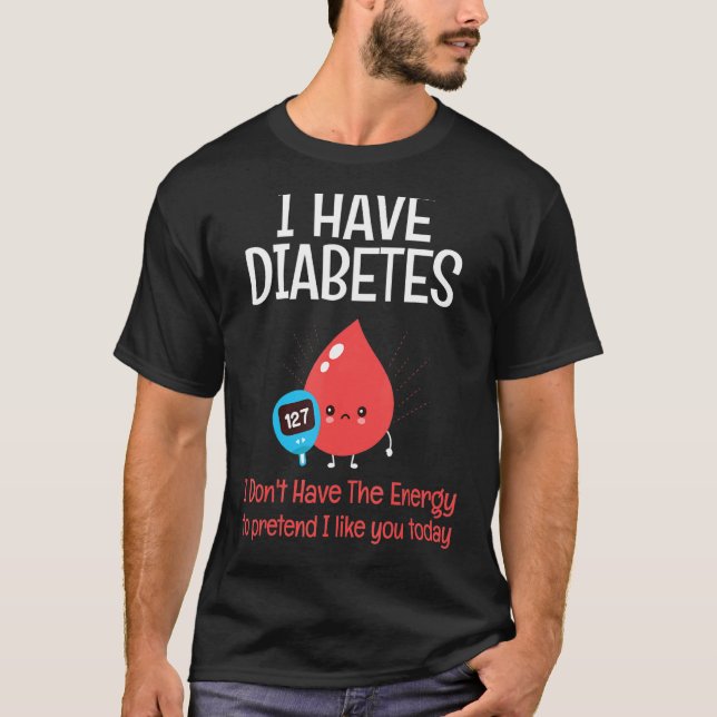 Camiseta Eu Tenho Diabetes Sem Diabetes Energéticos (Frente)