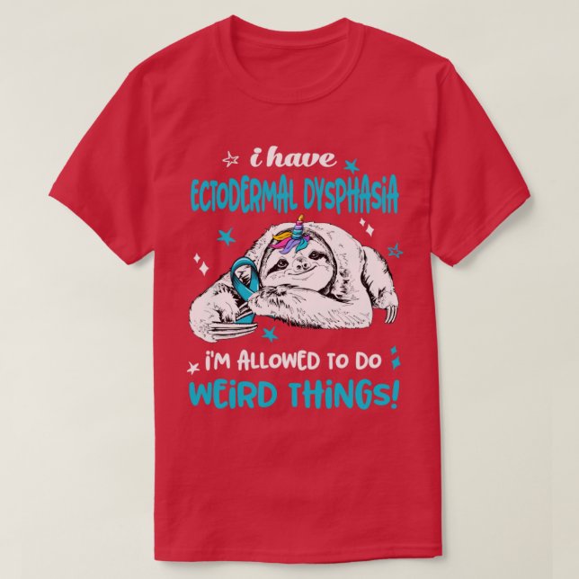 Camiseta Eu tenho Disfasia Ectodérmica que eu posso fazer e (Frente do Design)