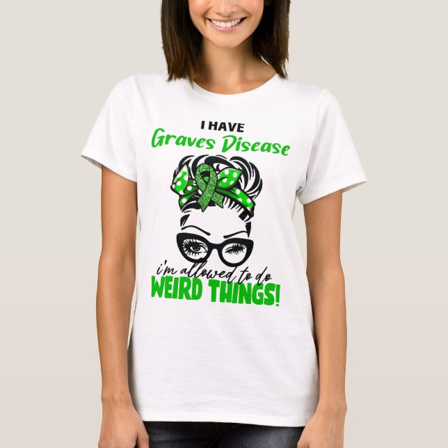 Camiseta Eu Tenho Doença de Graves Estou Permitido Fazer Co (Frente)
