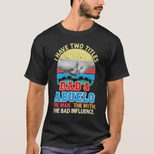 Camiseta Eu Tenho Dois Pais De Títulos E Abuelo O Homem Mau