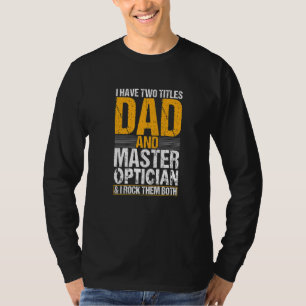 Camiseta Eu tenho dois Pais de títulos e optometrista