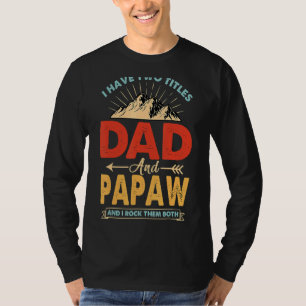 Camiseta Eu Tenho Dois Pais De Títulos E Pais De Papaw