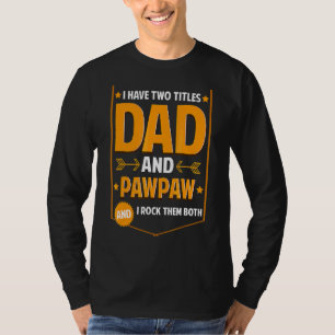Camiseta Eu Tenho Dois Pais De Títulos E Pawpaw Pawpaw Pawp
