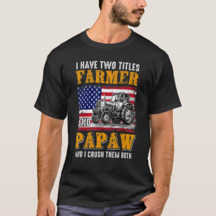 Camiseta Eu tenho dois títulos de fazendeiro Papaw Fazendei